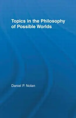 Tematy z filozofii możliwych światów - Topics in the Philosophy of Possible Worlds