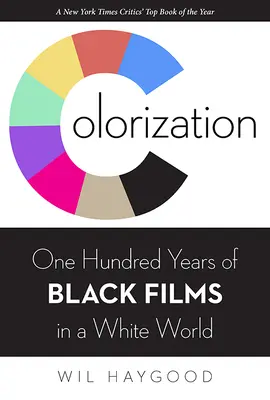 Koloryzacja: Sto lat czarnych filmów w białym świecie - Colorization: One Hundred Years of Black Films in a White World