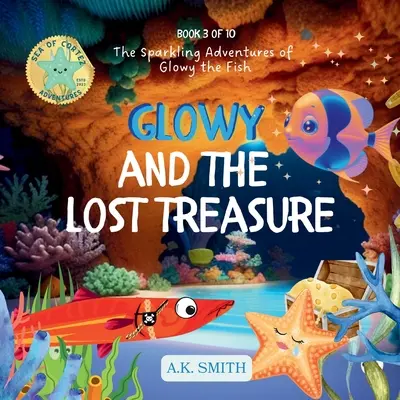 Glowy i zaginiony skarb: błyszczące przygody rybki Glowy - Glowy and the Lost Treasure: The Sparkling Adventures of Glowy the Fish