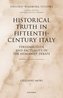 Prawda historyczna w piętnastowiecznych Włoszech: Prawdziwość i faktyczność w debacie humanistycznej - Historical Truth in Fifteenth-Century Italy: Verisimilitude and Factuality in the Humanist Debate