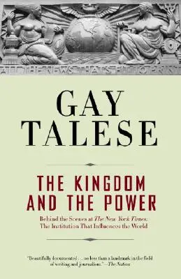 Królestwo i władza: za kulisami New York Times: Instytucja, która wpływa na świat - The Kingdom and the Power: Behind the Scenes at the New York Times: The Institution That Influences the World