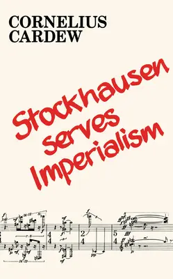 Stockhausen służy imperializmowi i inne artykuły - Stockhausen Serves Imperialism and Other Articles