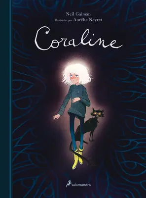 Koralina (Edicin Ilustrada) / Coraline. - Coraline (Edicin Ilustrada) / Coraline.