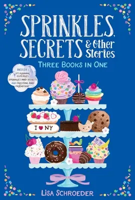 Posypka, sekrety i inne historie: Deszcz babeczek; Posypka i sekrety; Lukier i przyjaźń - Sprinkles, Secrets & Other Stories: It's Raining Cupcakes; Sprinkles and Secrets; Frosting and Friendship