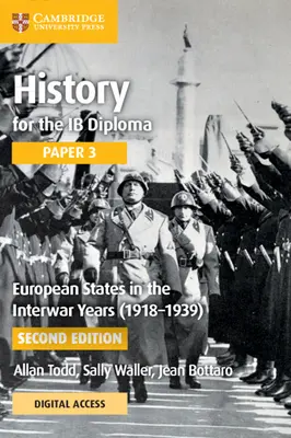 History for the IB Diploma Paper 3 European States in the Interwar Years (1918-1939) Coursebook z dostępem cyfrowym - History for the IB Diploma Paper 3 European States in the Interwar Years (1918-1939) Coursebook with Digital Access