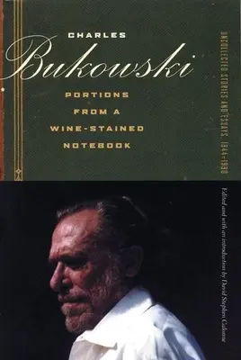 Porcje z notatnika nasączonego winem: Niepublikowane opowiadania i eseje, 1944-1990 - Portions from a Wine-Stained Notebook: Uncollected Stories and Essays, 1944-1990