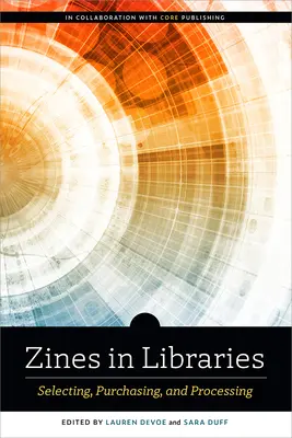 Ziny w bibliotekach: Wybór, zakup i przetwarzanie - Zines in Libraries: Selecting, Purchasing, and Processing