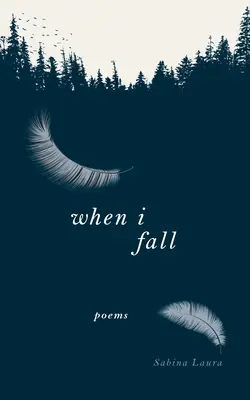 When I Fall: Wiersze - When I Fall: Poems