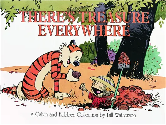 Wszędzie jest skarb: Kolekcja Calvina i Hobbesa - There's Treasure Everywhere: A Calvin and Hobbes Collection