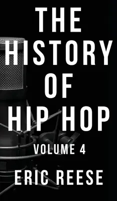 Historia hip-hopu: tom 4 - The History of Hip Hop: Volume 4