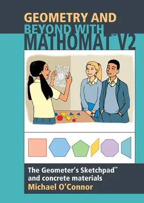 Geometria i nie tylko z Mathomatem: Szkicownik geometrii i konkretne materiały - Geometry & Beyond With Mathomat: The Geometer's Sketchpad and Concrete Materials