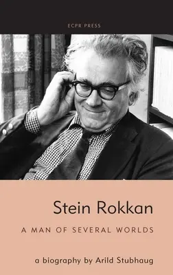 Stein Rokkan: biografia autorstwa Arilda Stubhauga - Stein Rokkan: a biography by Arild Stubhaug