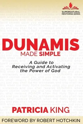 Dunamis Made Simple: Przewodnik po otrzymywaniu i aktywowaniu mocy Boga - Dunamis Made Simple: A Guide to Receiving and Activating the Power of God