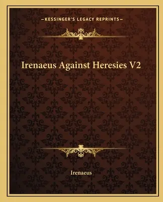 Ireneusz przeciw herezjom V2 - Irenaeus Against Heresies V2