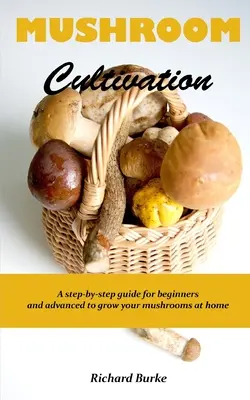 Uprawa grzybów: Przewodnik krok po kroku dla początkujących i zaawansowanych, jak uprawiać grzyby w domu - Mushroom Cultivation: A step-by-step guide for beginners and advanced to grow your mushrooms at home