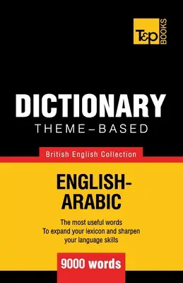 Tematyczny słownik brytyjsko-angielsko-arabski - 9000 słów - Theme-based dictionary British English-Arabic - 9000 words