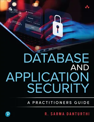 Bezpieczeństwo baz danych i aplikacji: A Practitioner's Guide - Database and Application Security: A Practitioner's Guide