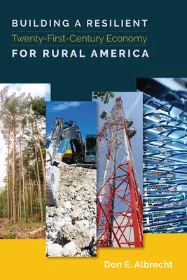 Budowanie odpornej gospodarki dwudziestego pierwszego wieku dla wiejskiej Ameryki - Building a Resilient Twenty-First-Century Economy for Rural America