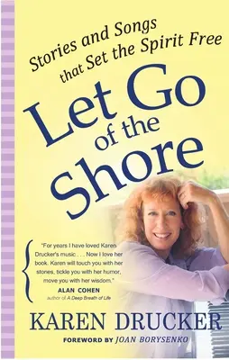 Let Go of the Shore: Opowieści i pieśni, które uwalniają ducha - Let Go of the Shore: Stories and Songs That Set the Spirit Free