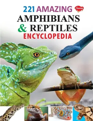 221 Niesamowita encyklopedia płazów i gadów - 221 Amazing Amphibians & Reptiles Encyclopedia