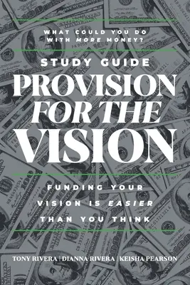 Przewodnik do studiowania przepisów dotyczących wizji: Finansowanie wizji jest łatwiejsze niż myślisz - Provision for the Vision Study Guide: Funding Your Vision is Easier Than You Think