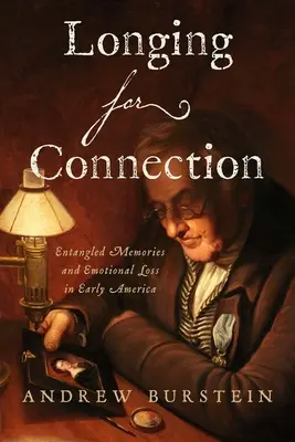Tęsknota za połączeniem: Splątane wspomnienia i emocjonalna strata we wczesnej Ameryce - Longing for Connection: Entangled Memories and Emotional Loss in Early America