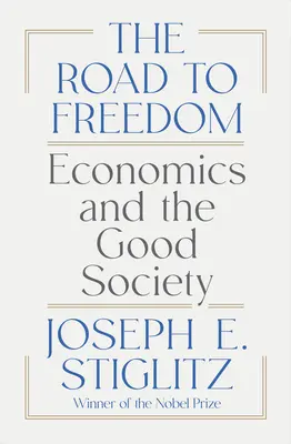 Droga do wolności: Ekonomia i dobre społeczeństwo - The Road to Freedom: Economics and the Good Society