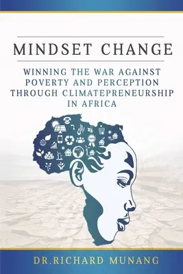 Zmiana nastawienia: Wygranie wojny z ubóstwem i percepcją poprzez klimatyczną przedsiębiorczość w Afryce - Mindset Change: Winning the war against poverty and perception through climatepreneurship in Africa