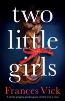 Dwie małe dziewczynki: Trzymający w napięciu thriller psychologiczny z niespodzianką - Two Little Girls: A totally gripping psychological thriller with a twist
