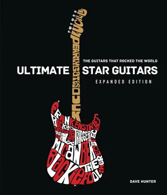 Ultimate Star Guitars: Gitary, które wstrząsnęły światem, wydanie rozszerzone - Ultimate Star Guitars: The Guitars That Rocked the World, Expanded Edition