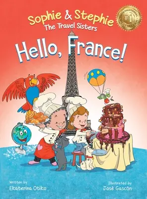 Witaj, Francjo! Książka obrazkowa dla dzieci Kulinarna przygoda dla dzieci w wieku 4-8 lat - Hello, France!: A Children's Picture Book Culinary Travel Adventure for Kids Ages 4-8