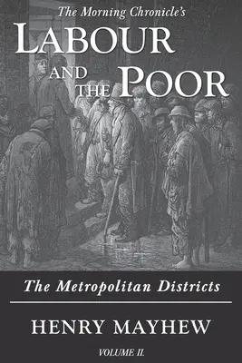 Praca i ubodzy, tom II: Okręgi metropolitalne - Labour and the Poor Volume II: The Metropolitan Districts