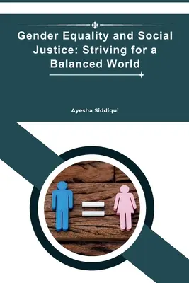 Równość płci i sprawiedliwość społeczna: Dążenie do zrównoważonego świata - Gender Equality and Social Justice: Striving for a Balanced World