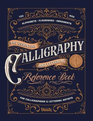 Niezbędny podręcznik kaligrafii i liternictwa - The Essential Calligraphy & Lettering Reference Book