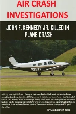 BADANIA WYPADKÓW LOTNICZYCH - John F. Kennedy Jr. zginął w katastrofie lotniczej - AIR CRASH INVESTIGATIONS - John F. Kennedy Jr. killed in plane crash