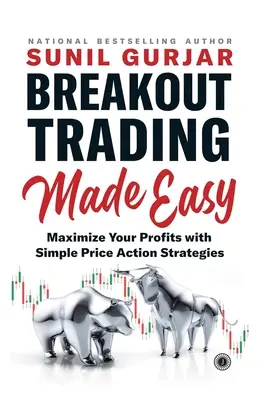 Breakout Trading Made Easy: Maksymalizacja zysków dzięki prostym strategiom Price Action - Breakout Trading Made Easy: Maximize Your Profits with Simple Price Action Strategies