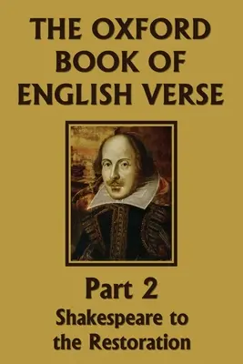 The Oxford Book of English Verse, część 2: Szekspir do restauracji - The Oxford Book of English Verse, Part 2: Shakespeare to the Restoration