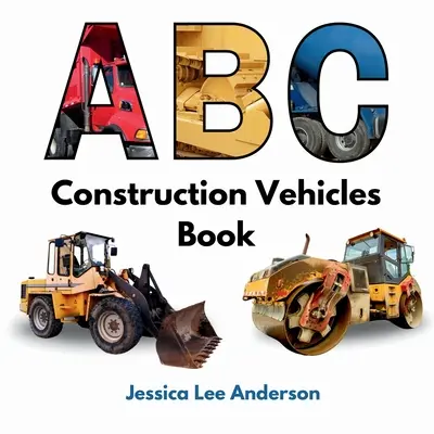 Książka ABC pojazdów budowlanych - ABC Construction Vehicles Book