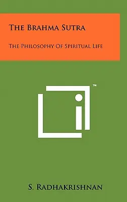 Brahma Sutra: Filozofia życia duchowego - The Brahma Sutra: The Philosophy Of Spiritual Life