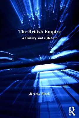 Imperium Brytyjskie: Historia i debata - The British Empire: A History and a Debate