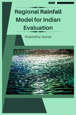 Regionalny model opadów deszczu dla oceny Indii - Regional Rainfall Model for Indian Evaluation