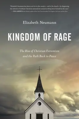 Królestwo gniewu: wzrost chrześcijańskiego ekstremizmu i droga powrotu do pokoju - Kingdom of Rage: The Rise of Christian Extremism and the Path Back to Peace