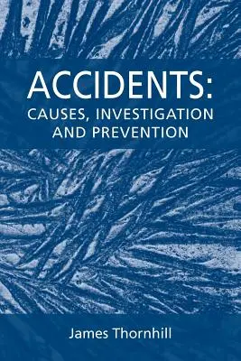 Wypadki: Przyczyny, dochodzenie i zapobieganie - Accidents: Causes, Investigation and Prevention