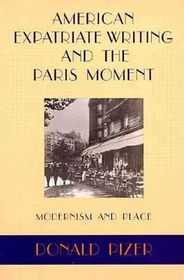 Amerykańskie pisarstwo emigracyjne i moment paryski: Modernizm i miejsce - American Expatriate Writing and the Paris Moment: Modernism and Place