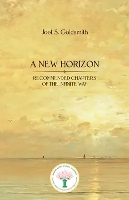 Nowy horyzont: Polecane rozdziały Nieskończonej Drogi - A New Horizon: Recommended Chapters of the Infinite Way