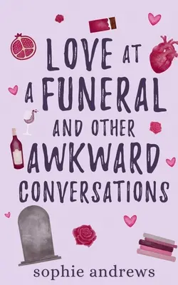 Miłość na pogrzebie i inne niezręczne rozmowy - Love at a Funeral and Other Awkward Conversations