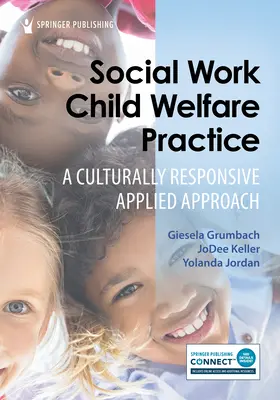 Praca socjalna Praktyka opieki nad dziećmi: Odpowiedzialne kulturowo podejście stosowane - Social Work Child Welfare Practice: A Culturally Responsive Applied Approach