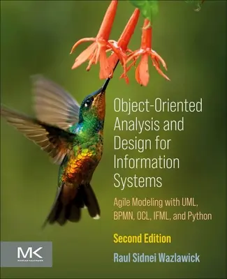 Zorientowana obiektowo analiza i projektowanie systemów informatycznych: Modelowanie za pomocą Bpmn, Ocl, Ifml i Python - Object-Oriented Analysis and Design for Information Systems: Modeling with Bpmn, Ocl, Ifml, and Python