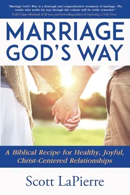 Twoje małżeństwo po Bożemu: Biblijny przewodnik po związku skoncentrowanym na Chrystusie - Your Marriage God's Way: A Biblical Guide to a Christ-Centered Relationship