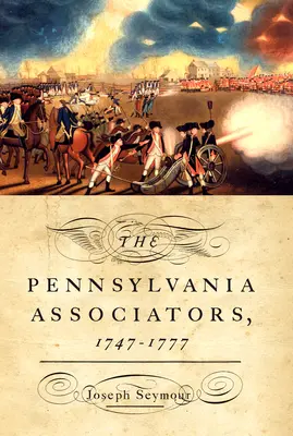 Stowarzyszeniowcy z Pensylwanii, 1747-1777 - The Pennsylvania Associators, 1747-1777